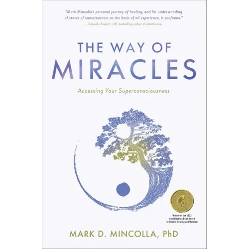 The Way of Miracles: Accessing Your Superconsciousness