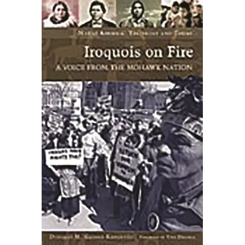 Iroquois on Fire: A Voice from the Mohawk Nation