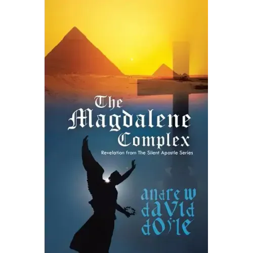 The Magdalene Complex: Revelation from the Silent Apostle Series