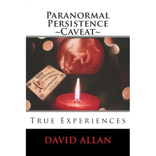 Paranormal Persistence Caveat: : True Experiences