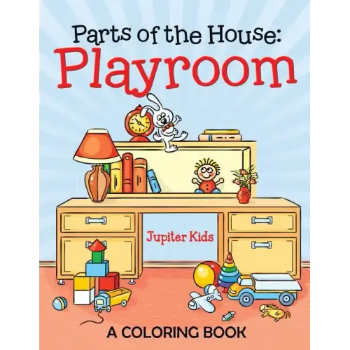 Parts of the House: Playroom (A Coloring Book)