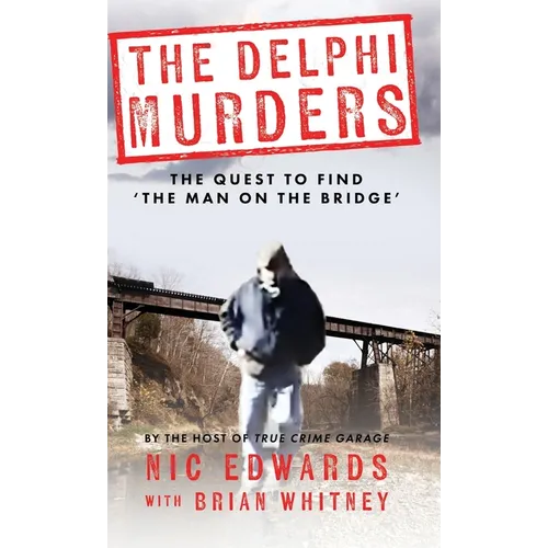 The Delphi Murders: The Quest To Find 'The Man On The Bridge'
