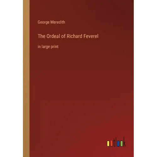 The Ordeal of Richard Feverel: in large print