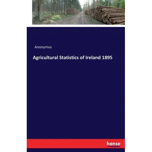 Agricultural Statistics of Ireland 1895