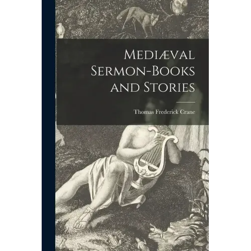 Mediæval Sermon-books and Stories