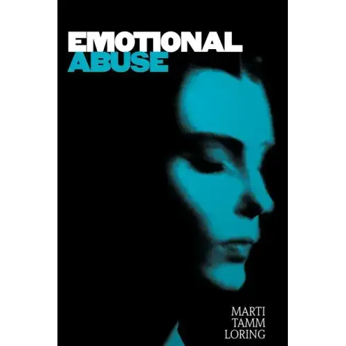 Emotional Abuse: The Trauma and the Treatment