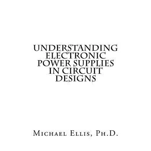 Understanding Electronic Power Supplies in Circuit Designs