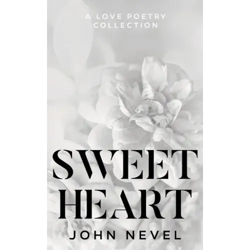 Sweetheart: A Love Poetry Collection