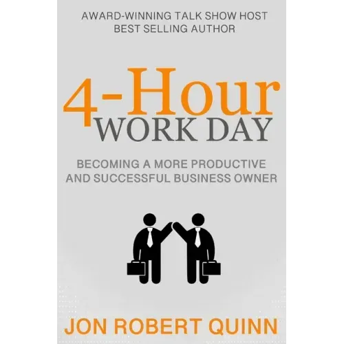 4-Hour Work Day: Becoming a More Productive and Successful Business Owner