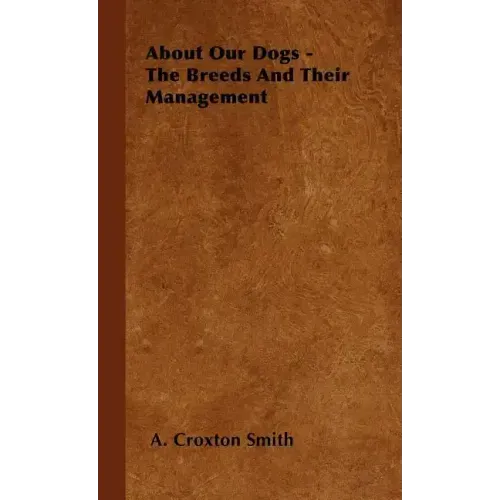 About Our Dogs - The Breeds And Their Management