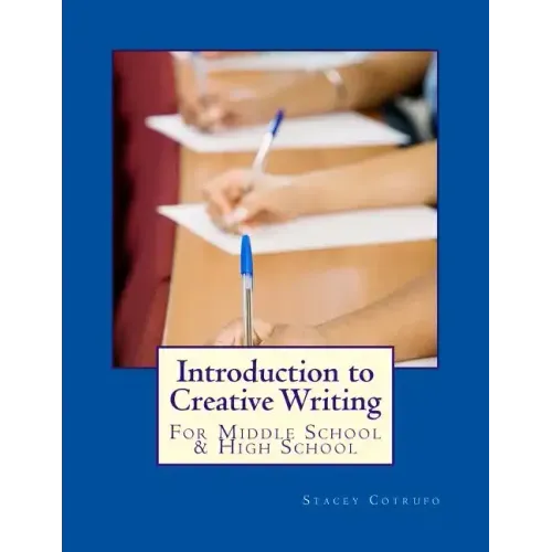 Introduction to Creative Writing: For Middle School & High School