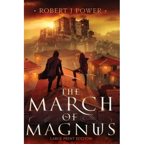The March of Magnus: Book Two of the Spark City Cycle (Large Print)