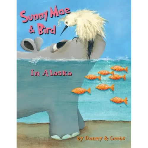 Sunny Mae & Bird - In Alaska