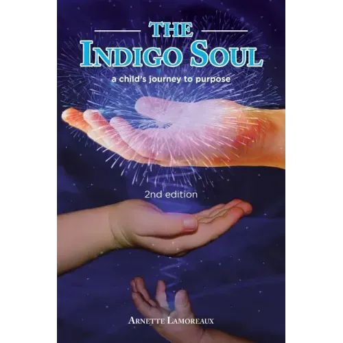The Indigo Soul: a child's journey to purpose