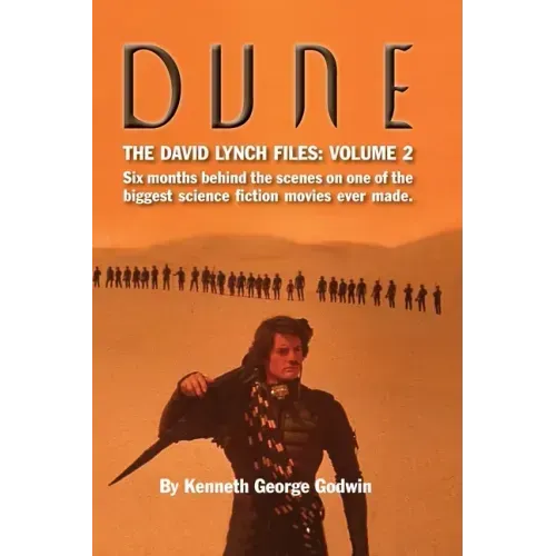 Dune, The David Lynch Files: Volume 2 (hardback): Six months behind the scenes on one of the biggest science fiction movies ever made.