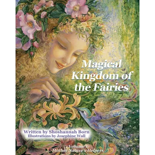 Magical Kingdom of the Fairies: Mother Nature's Helpers