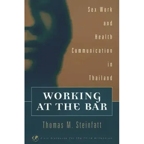 Working at the Bar: Sex Work and Health Communication in Thailand