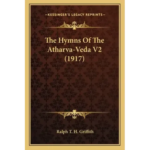 The Hymns Of The Atharva-Veda V2 (1917)