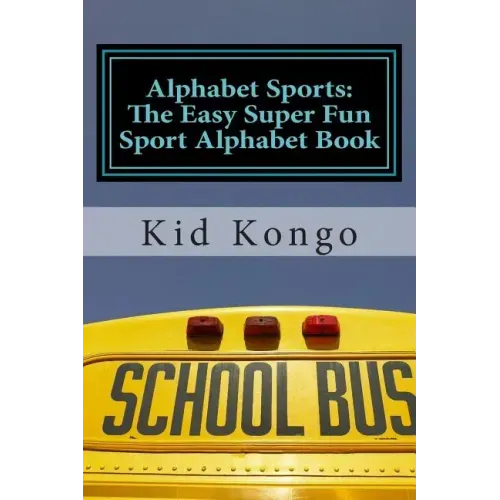 Alphabet Sports: The Easy Super Fun Sport Alphabet Book