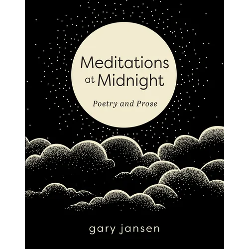 Meditations at Midnight: Poetry and Prose