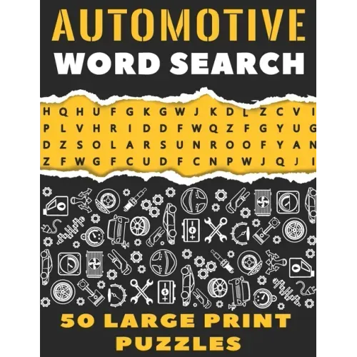 Automotive Word Search 50 Large Print Puzzles: The Best Gift For Mechanic, Engineer and Car Detailer