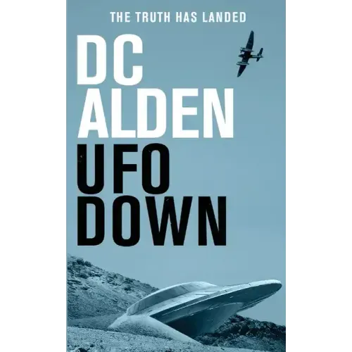 UFO Down: A Sci-Fi Mystery Thriller
