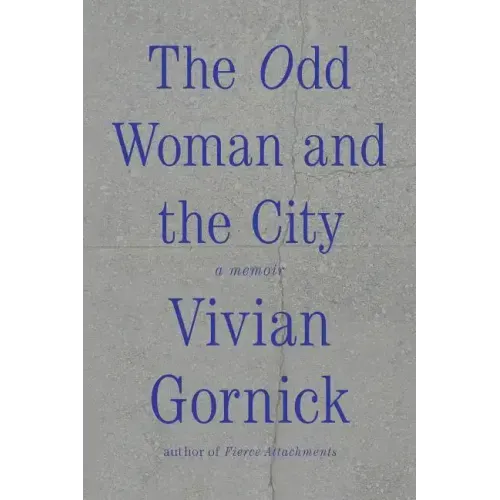 The Odd Woman and the City: A Memoir