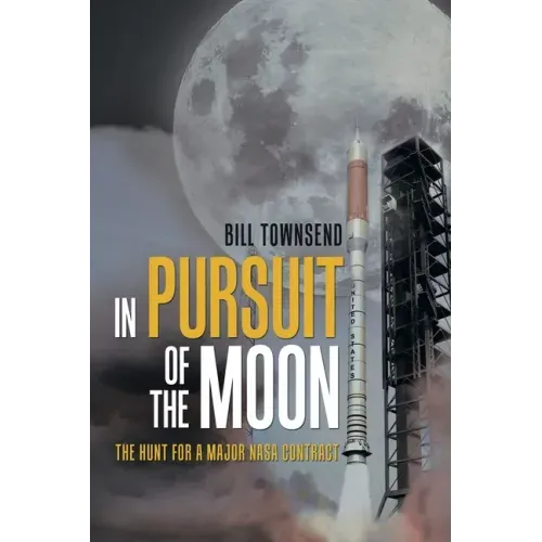 In Pursuit of the Moon: The Hunt for a Major Nasa Contract