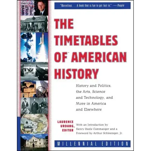 The Timetables of American History: History and Politics, the Arts, Science and Technology, and More in America and Elsewhere