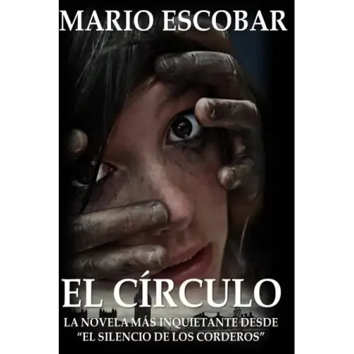 El Circulo: La novelas mas inquietante desde "El Silencio de los Corderos"