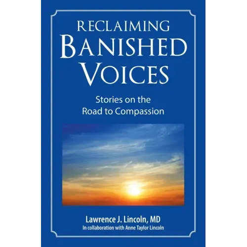 Reclaiming Banished Voices: Stories on the Road to Compassion