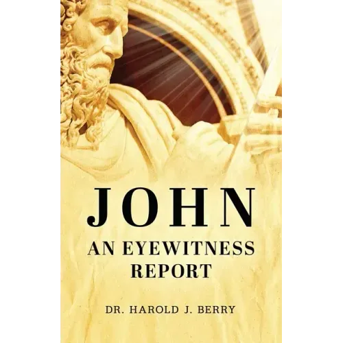 John: An Eyewitness Report