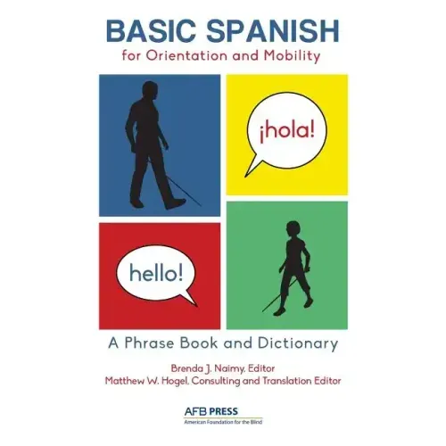 Basic Spanish for Orientation and Mobility: A Phrase Book and Dictionary