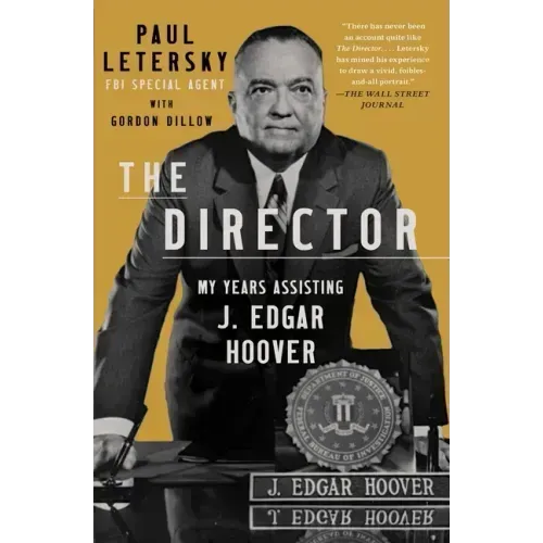 The Director: My Years Assisting J. Edgar Hoover