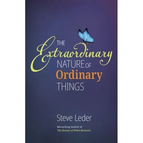 Extraordinary Nature of Ordinary Things (REV Ed)