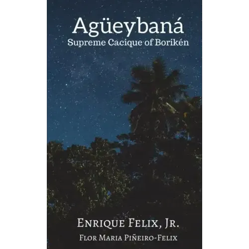Agueybana: Supreme Cacique of Boriken
