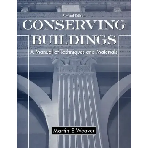 Conserving Buildings: A Manual of Techniques and Materials
