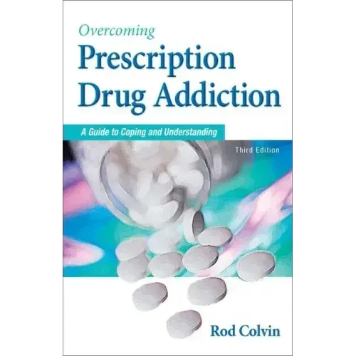 Overcoming Prescription Drug Addiction: A Guide to Coping and Understanding