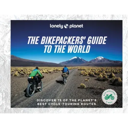 Lonely Planet the Bikepackers' Guide to the World