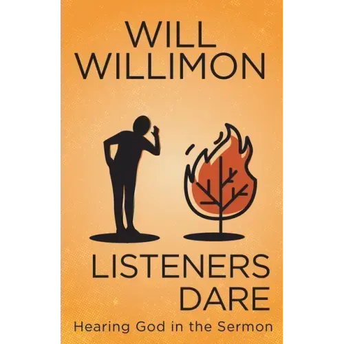 Listeners Dare: Hearing God in the Sermon