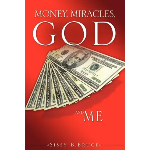 Money, Miracles, God and Me