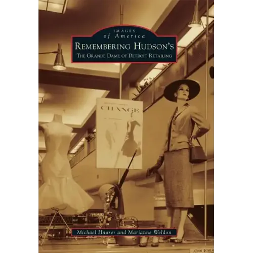 Remembering Hudson's: The Grand Dame of Detroit Retailing