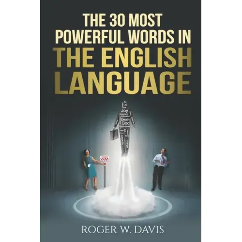 The 30 Most Powerful Words in the English Language
