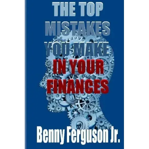 The Top Mistakes You Make In Your Finances