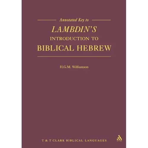 Annotated Key to Lambdin's Introduction to Biblical Hebrew