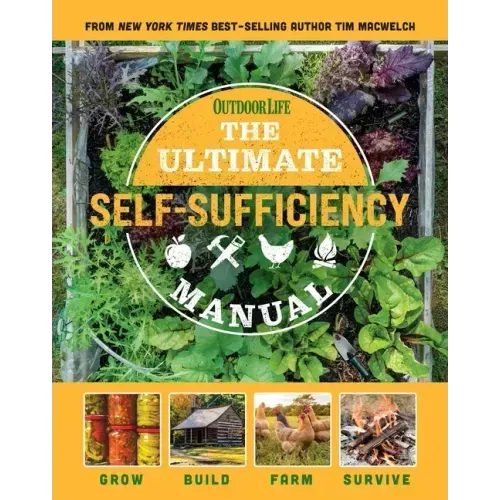 The Ultimate Self-Sufficiency Manual: (200+ Tips for Living Off the Grid, for the Modern Homesteader, New for 2020, Homesteading, Shelf Stable Foods,