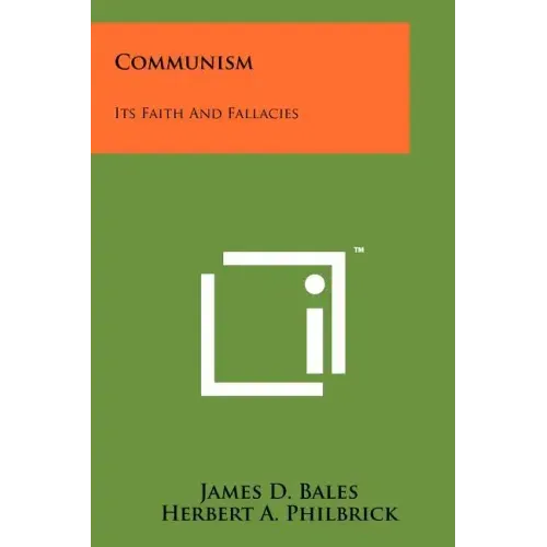 Communism: Its Faith And Fallacies