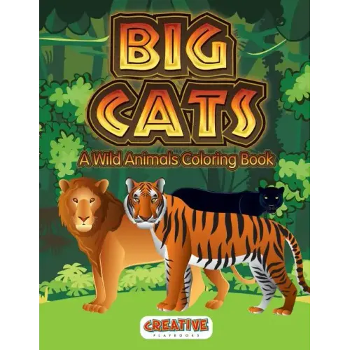 Big Cats: A Wild Animals Coloring Book