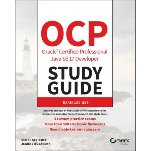 Ocp Oracle Certified Professional Java Se 17 Developer Study Guide: Exam 1z0-829