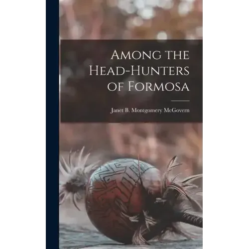 Among the Head-hunters of Formosa